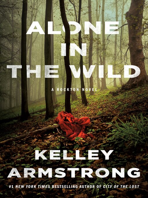 Title details for Alone in the Wild by Kelley Armstrong - Available